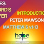 Sunday 16 February 2020 | Peter Mawson | The Lord’s Prayer – Introduction