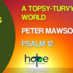 Sunday 19 July 2020 | Peter Mawson | A Topsy-Turvy World