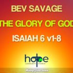 Sunday 1 November 2020 | Bev Savage | The Glory Of God