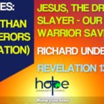 Sunday 29 November 2020 | Richard Underwood | Jesus, The Dragon Slayer- Our Warrior Saviour