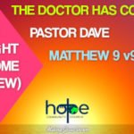 Sunday 24 October 2021 | Pastor Dave | The Doctor Has Come