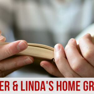 Home Groups – (Peter & Linda)