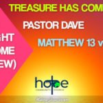 Sunday 27 February 2022 | Pastor Dave | Treasure Has Come