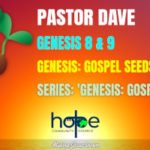 Sunday 12 June 2022 | Pastor Dave | Genesis: Gospel Seeds – Part 8