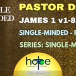 Sunday 10 July 2022 | Pastor Dave | Single-Minded – Part 1 (Book Of James)