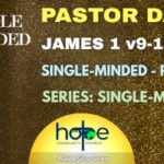 Sunday 17 July 2022 | Pastor Dave | Single-Minded – Part 2 (Book Of James)