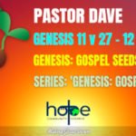 Sunday 3 July 2022 | Pastor Dave | Genesis: Gospel Seeds – Part 10