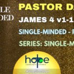 Sunday 28 August 2022 | Pastor Dave | Single-Minded – Part 7