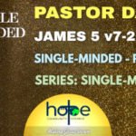 Sunday 18 September 2022 | Pastor Dave | Single-Minded – Part 9