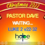 Sunday 25 December 2022 | Pastor Dave | Waiting…