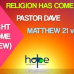 Sunday 22 January 2023 | Pastor Dave | Religion Has Come