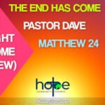 Sunday 19 February 2023 | Pastor Dave | The End Has Come