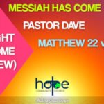 Sunday 5 February 2023 | Pastor Dave | Messiah Has Come