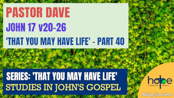 Sunday 24 November 2024 | Pastor Dave | ‘That You May Have Life’ – Part 40